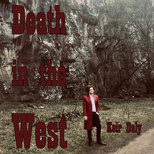 Keir Daly - Death In The West (2019)