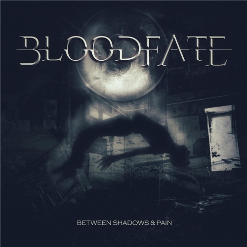 Bloodfate - Between Shadows & Pain (2019)