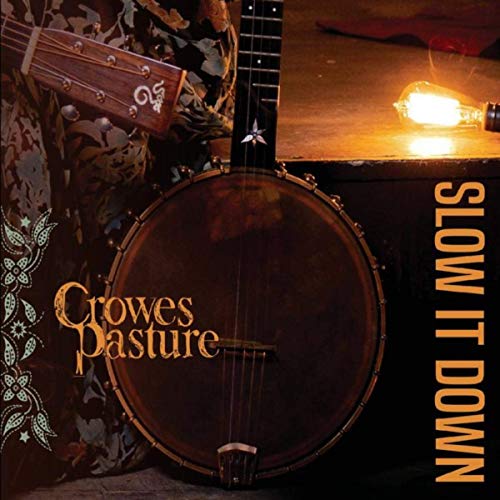 Crowes Pasture - Slow It Down (2019)