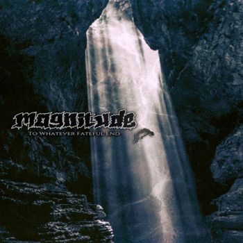 Magnitude - To Whatever Fateful End (2019)
