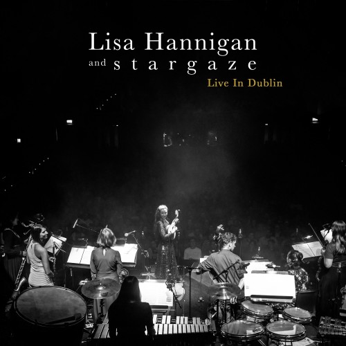 Lisa Hannigan & s t a r g a z e - Live in Dublin (2019)