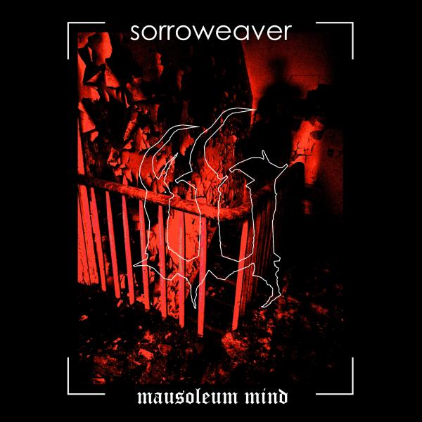 Sorroweaver - Mausoleum Mind [EP] (2019)