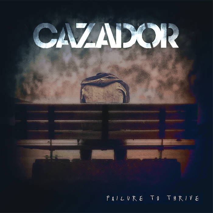 Cazador - Failure to Thrive (2019)