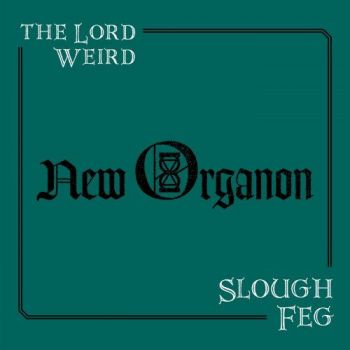 The Lord Weird Slough Feg - New Organon (2019)