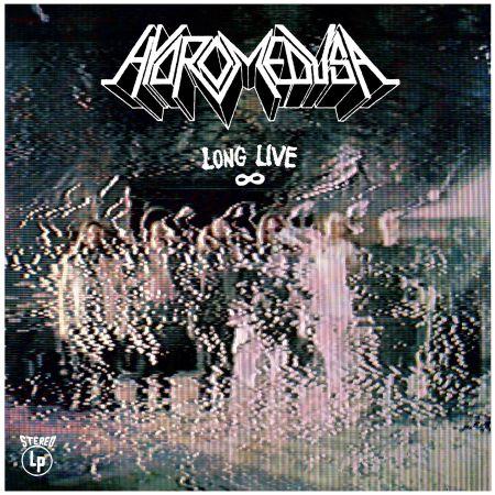 Hydromedusa - Long Live (2019)