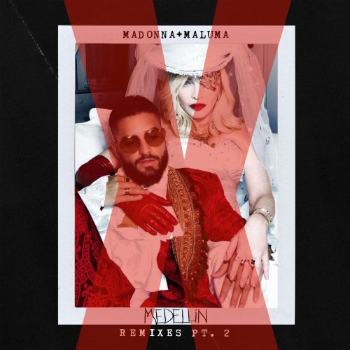 Madonna & Maluma - Medellin (Remixes Pt. 2) (2019)