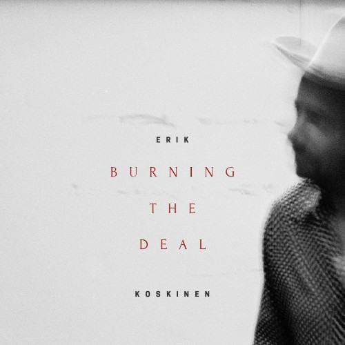 Erik Koskinen - Burning The Deal (2019)