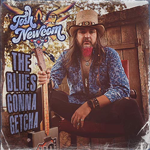 Josh Newcom - The Blues Gonna Getcha (2019)