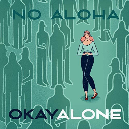 No Aloha - Okay, Alone (2019)