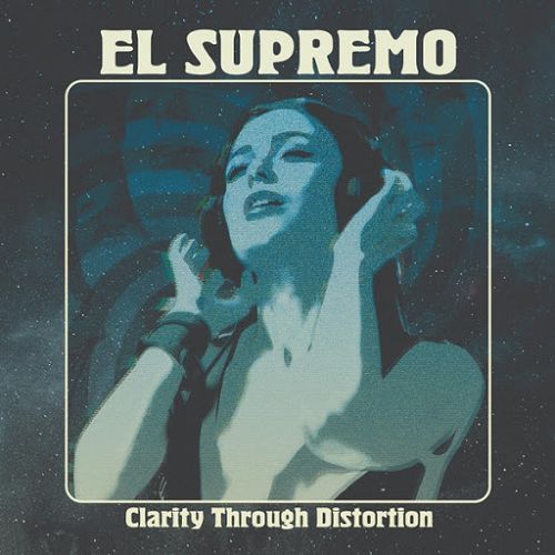 El Supremo - Clarity Through Distortion (2019)