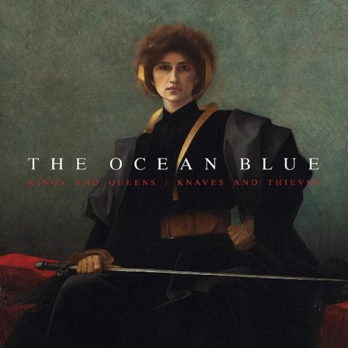 The Ocean Blue - Kings And Queens - Knaves And Thieves (2019)