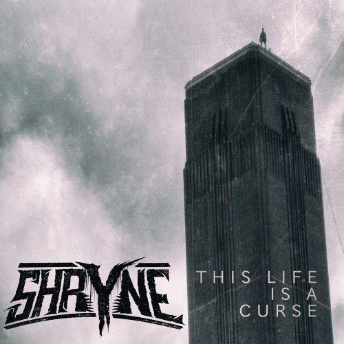 Shryne - This Life Is a Curse (2019)