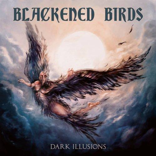 Blackened Birds - Dark Illusions (2019)