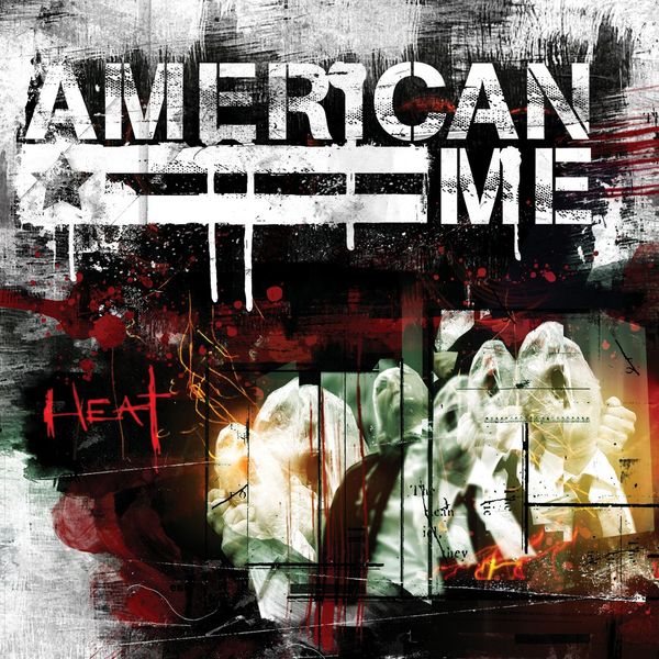 American Me "Heat" (2008)