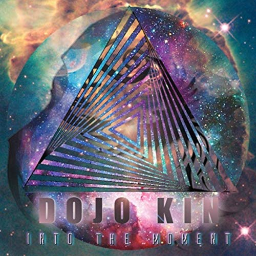 Dojo Kin - Into The Moment (2019)