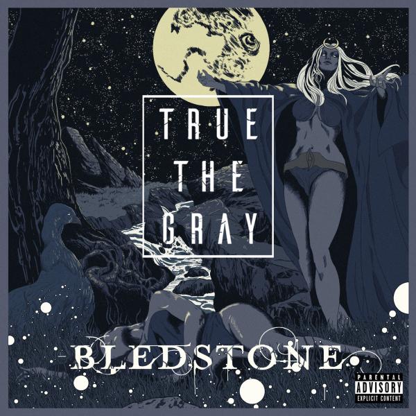 True The Gray - Bledstone EP (2019)