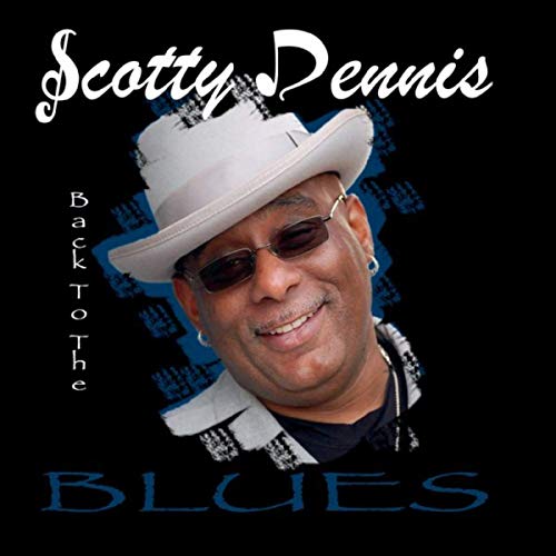 Scotty Dennis - Back To The Blues (2019)