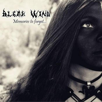Bleak Wind - Memories To Forget... (2019)