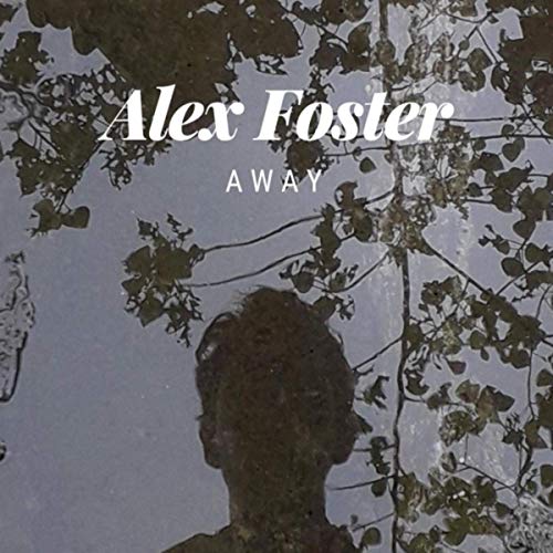 Alex Foster - Away (2019)