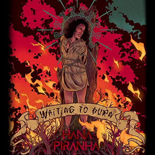 Hana Piranha - Waiting To Burn (2019)