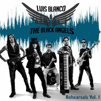 Luis Blanco & The Black Angels - Rehearsals Vol. I (2019)