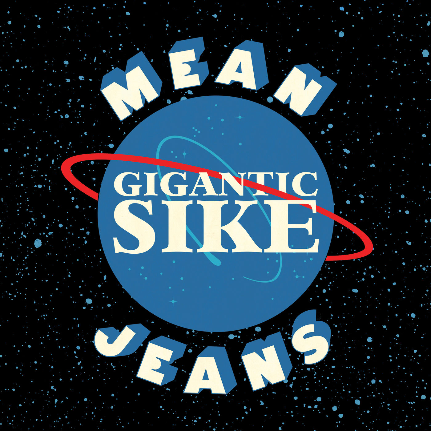 Mean Jeans - Gigantic Sike (2019)