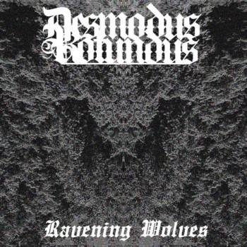 Desmodus Rotundus - Ravening Wolves (2019)