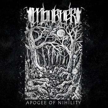 Mourner - Apogee Of Nihility (2019)