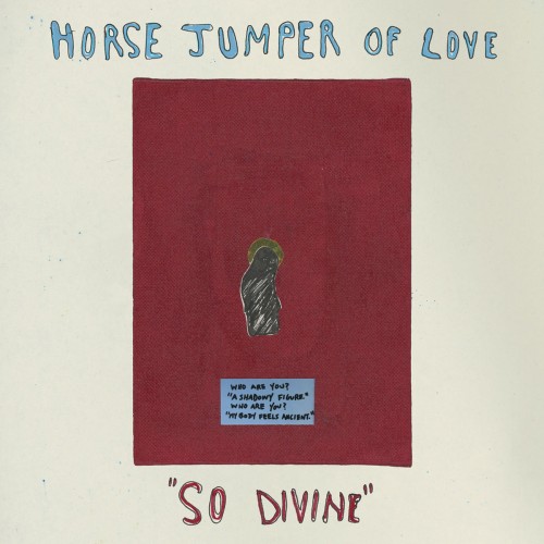 Horse Jumper Of Love - So Divine (2019)