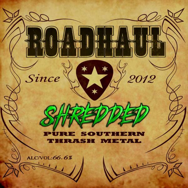 Roadhaul - Shredded 2019