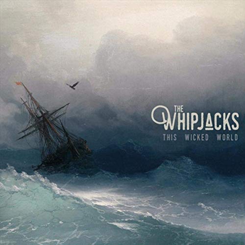The Whipjacks - This Wicked World (2019)