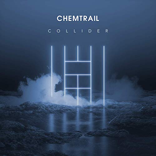 Chemtrail - Collider (2019)