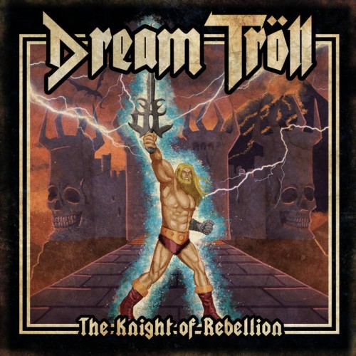 Dream Tröll - The Knight Of Rebellion (2017)