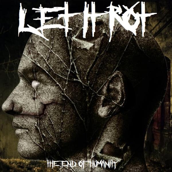 Let It Rot – The End of Humanity (2019)