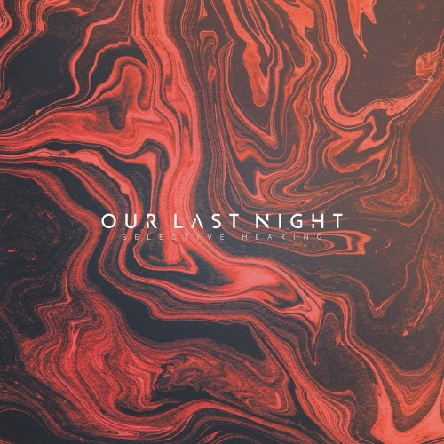 Our Last Night - Selective Hearing (EP) (2017)