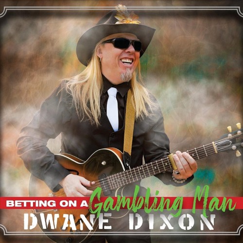 Dwane Dixon - Betting on a Gambling Man (2019)