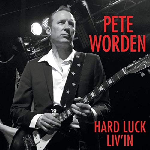 Pete Worden - Hard Luck Liv'in (2019)