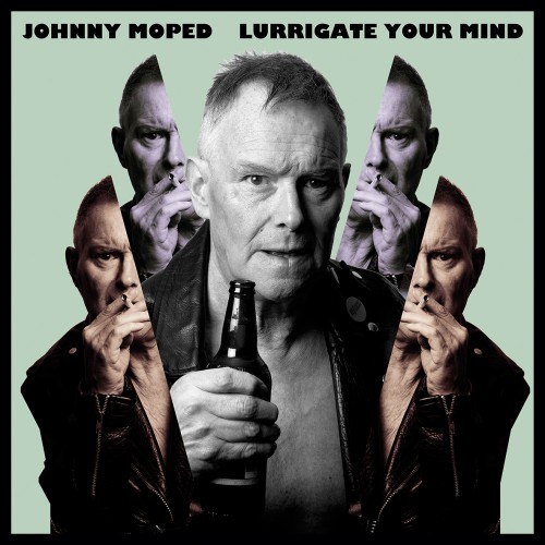 Johnny Moped - Lurrigate Your Mind (2019)