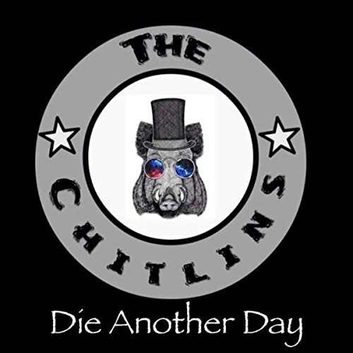 The Chitlins - Die Another Day (2019)