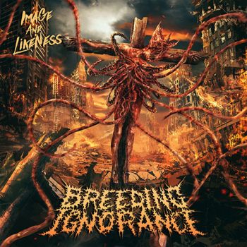 Breeding Ignorance - Image And Likeness (2019)