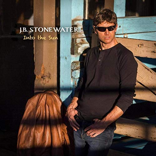 J.B. Stonewater - Into The Sun (2019)