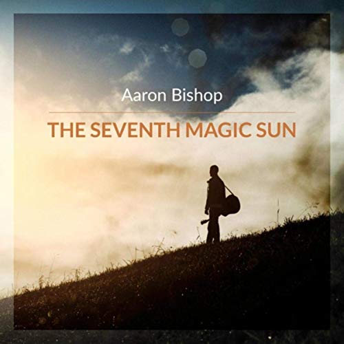 Aaron Bishop - The Seventh Magic Sun (2019)