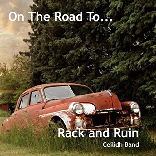 Rack And Ruin - On The Road To... (2019)