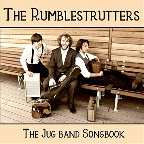 The Rumblestrutters - The Jug Band Songbook (2019)