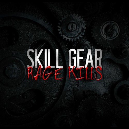 Skill Gear - Rage Kills (2019)