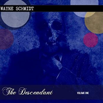 Wayne Schmidt - The Decendant (Volume One) (2019)