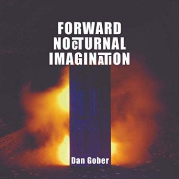 Dan Gober - Forward Nocturnal Imagination (2019)