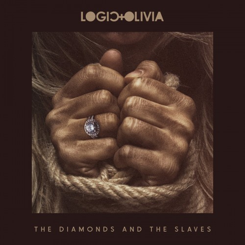 Logic And Olivia - The Diamonds And The Slaves (2019)