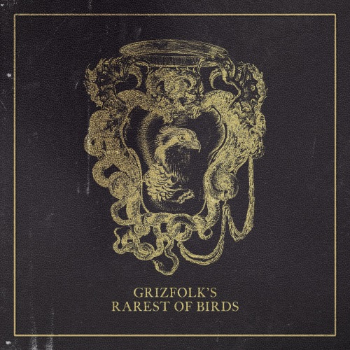 Grizfolk`s - Rarest Of Birds (2019)