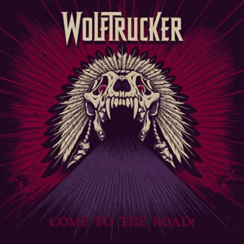 Wolftrucker - Come To The Road! (2019)